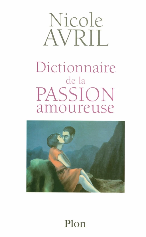 Dictionnaire de la passion amoureuse - Nicole Avril - Place des éditeurs