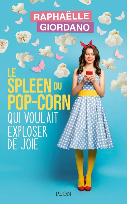 Le spleen du pop-corn qui voulait exploser de joie – NOUVEAUTÉ - Raphaëlle Giordano - Place des éditeurs