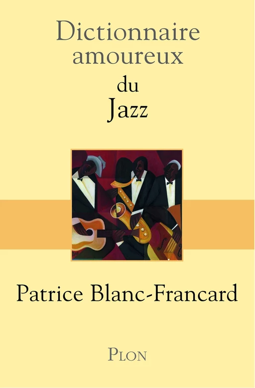 Dictionnaire amoureux du jazz - Patrice Blanc-Francard - Place des éditeurs