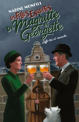 Les Folles enquêtes de Magritte et Georgette - Leffe-toi et marche !