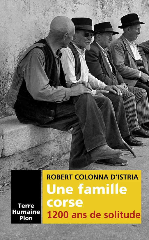 Une famille corse. 1200 ans de solitude - Robert Colonna d'Istria - Place des éditeurs