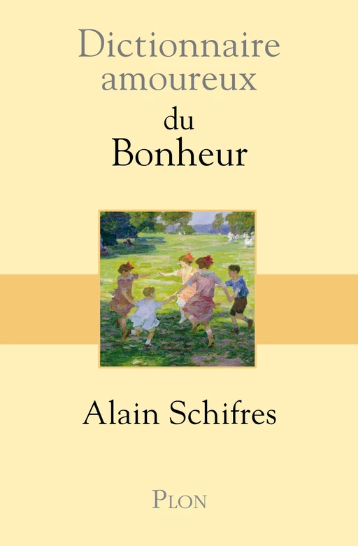 Dictionnaire amoureux du Bonheur - Alain Schifres - Place des éditeurs