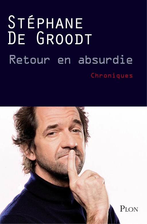 Retour en absurdie - Stéphane de Groodt - Place des éditeurs