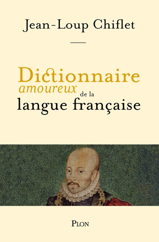 Dictionnaire amoureux de la langue française - Jean-Loup Chiflet - Place des éditeurs