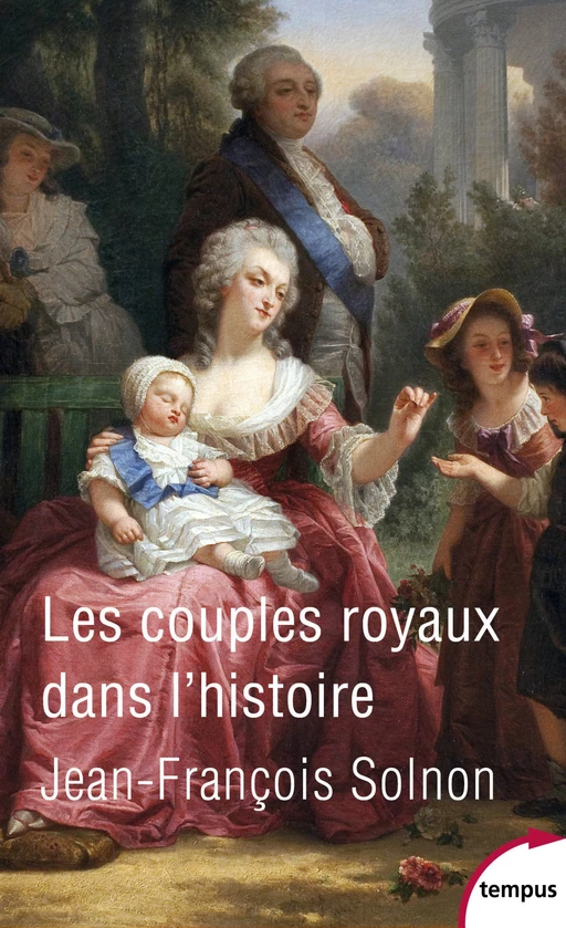 Les couples royaux dans l'histoire - Jean-François Solnon - Place des éditeurs