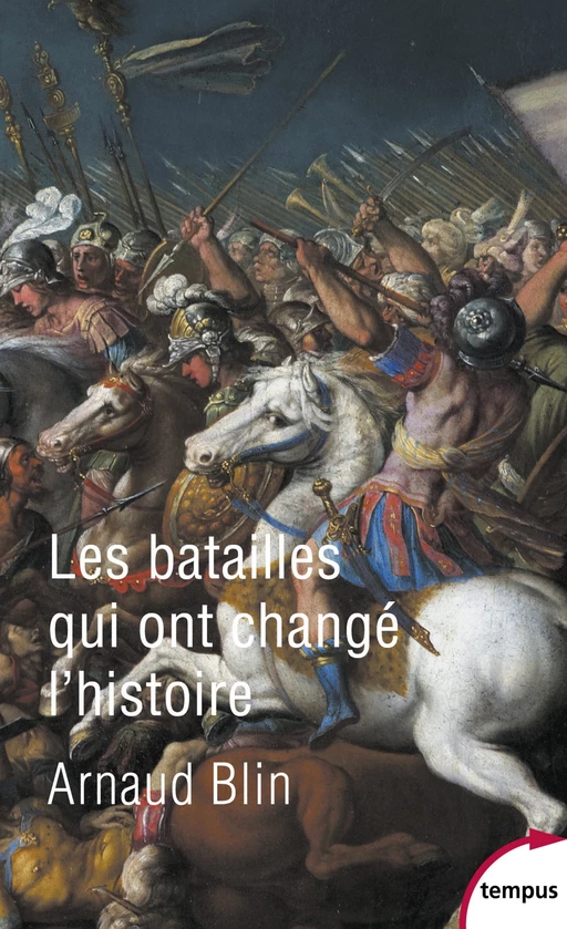 Les batailles qui ont changé l'histoire - Arnaud Blin - Place des éditeurs