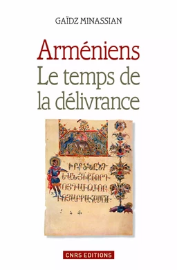 Arméniens. Le temps de la délivance