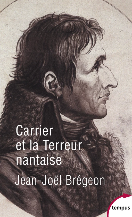 Carrier et la Terreur nantaise - Jean-Joël Brégeon - Place des éditeurs