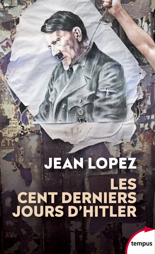 Les cent derniers jours d'Hitler - Jean Lopez - Place des éditeurs