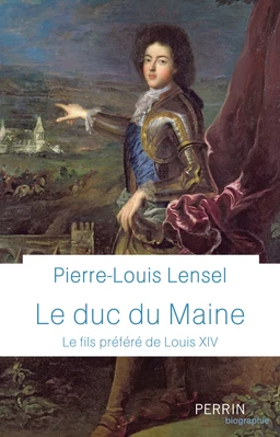 Le Duc du Maine - Prix de la Fondation Stéphane Bern pour l'Histoire et le Patrimoine 2021