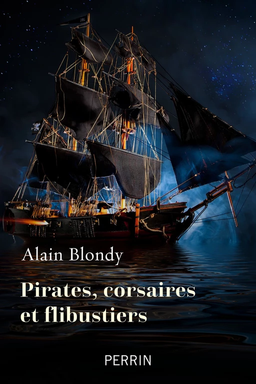 Pirates, corsaires et flibustiers - Alain Blondy - Place des éditeurs