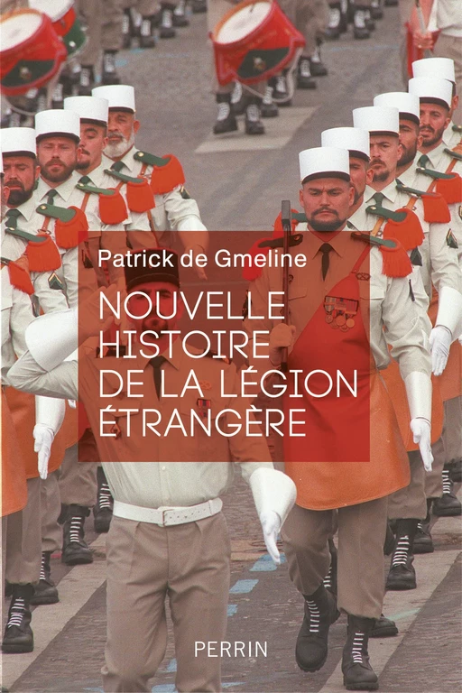 Nouvelle histoire de la Légion étrangère - Patrick de Gmeline - Place des éditeurs