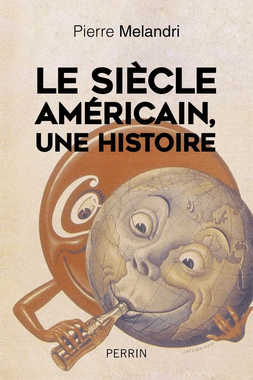 "Le siècle américain", une histoire - Pierre Mélandri - Place des éditeurs