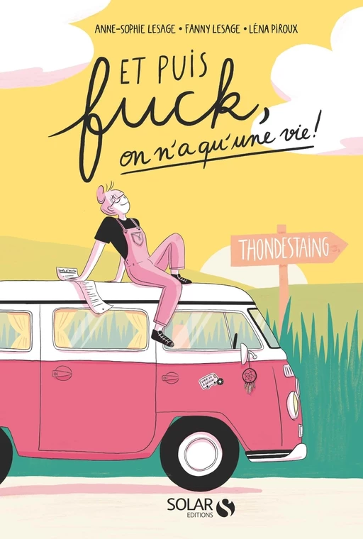 Et puis fuck, on n'a qu'une vie - Fanny Lesage, Anne Sophie Lesage - edi8