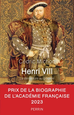 Henri VIII (• Prix de la biographie historique de l'Académie française)