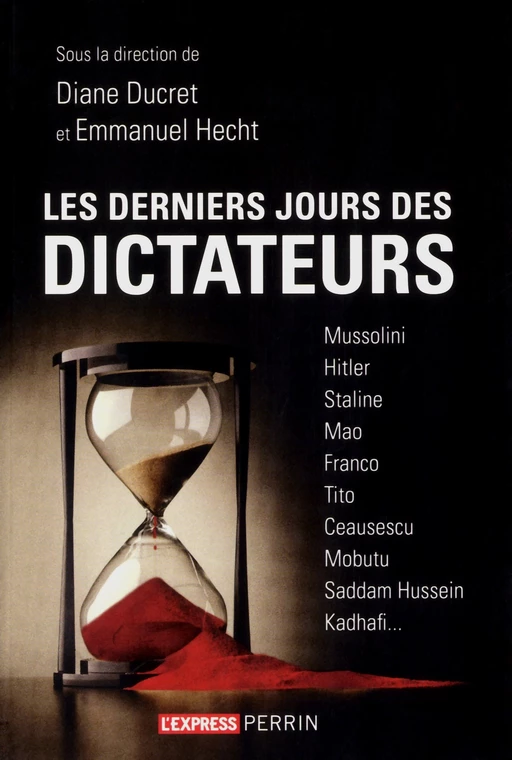 Les derniers jours des dictateurs - Diane Ducret, Emmanuel Hecht - Place des éditeurs