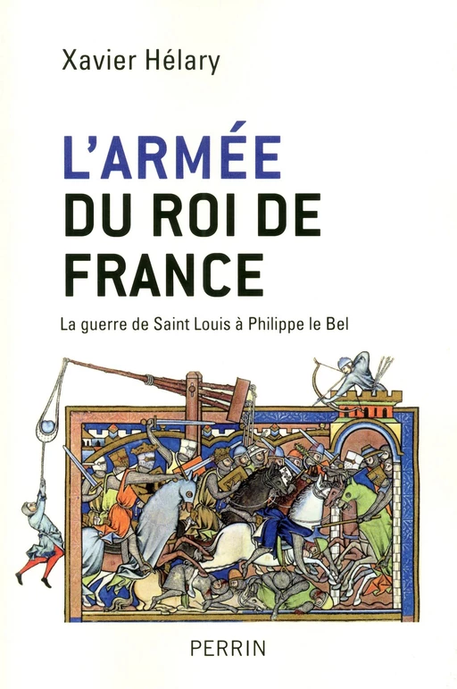 L'armée du roi de France - Xavier Hélary - Place des éditeurs