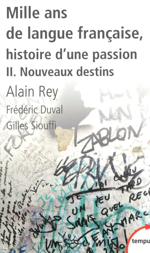 Mille ans de langue française, tome 2 : Nouveaux destins - Alain Rey, Frédéric Duval, Gilles Siouffi - Place des éditeurs