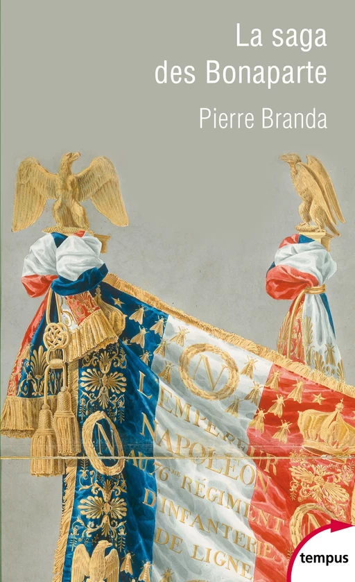 La saga des Bonaparte - Pierre Branda - Place des éditeurs