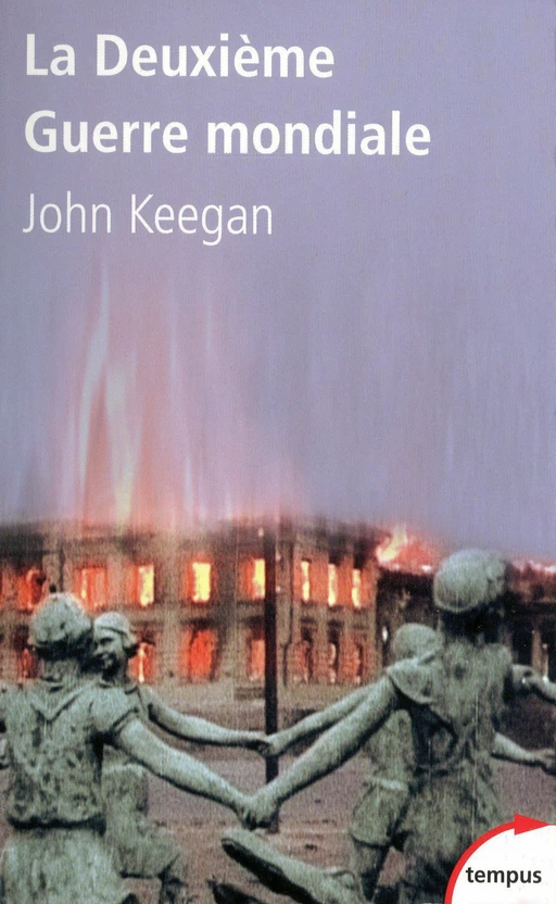 La Deuxième Guerre mondiale - John KEEGAN - Place des éditeurs