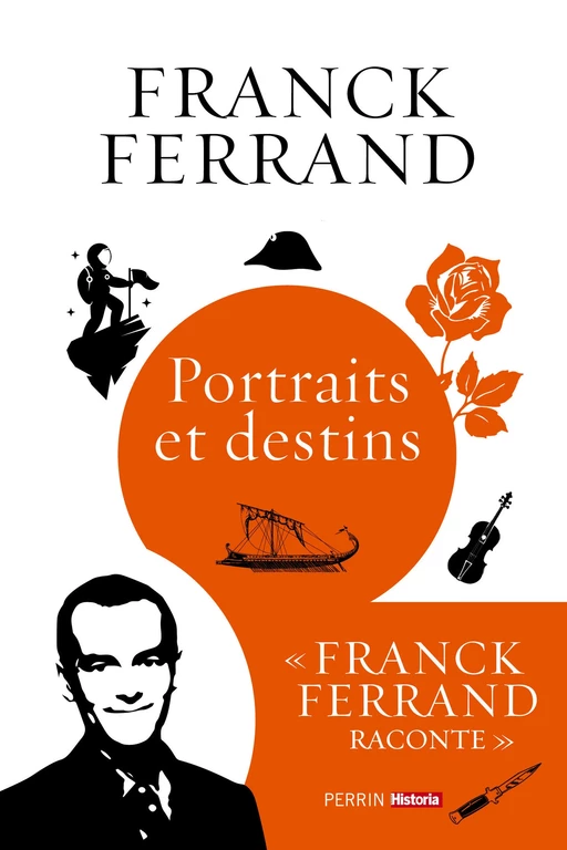 Portraits et destins - Franck Ferrand - Place des éditeurs