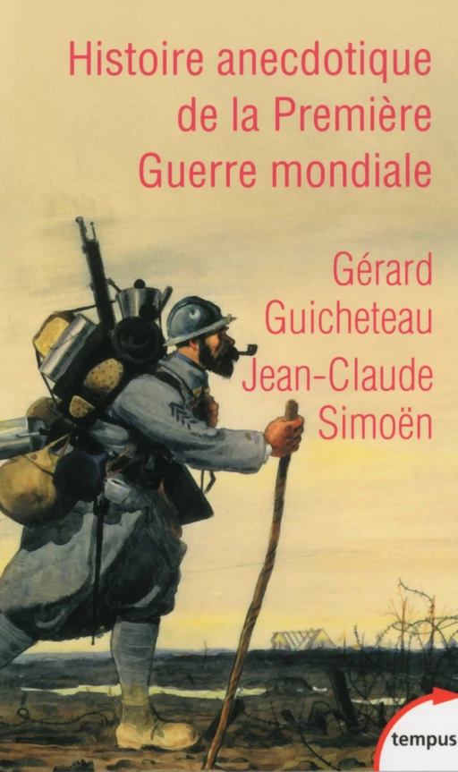 Histoire anecdotique de la Première Guerre mondiale - Gérard Guicheteau, Jean-Claude Simoën - Place des éditeurs