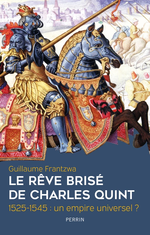 Le rêve brisé de Charles Quint - Guillaume Frantzwa - Place des éditeurs