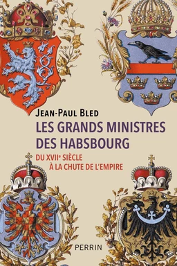 Les grands ministres des Habsbourg