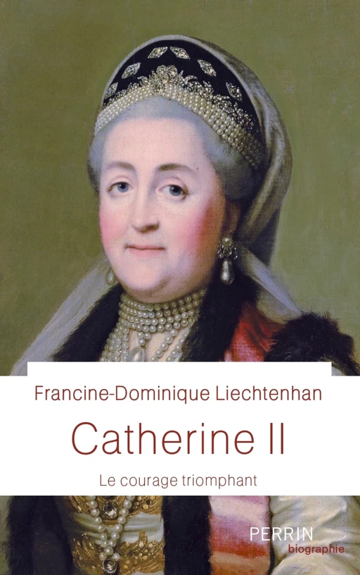 Catherine II - Francine-Dominique Liechtenhan - Place des éditeurs