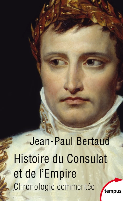 Histoire du Consulat et de l'Empire - Jean-Paul Bertaud - Place des éditeurs