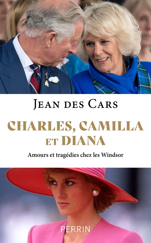 Charles, Camilla et Diana - Jean des Cars - Place des éditeurs