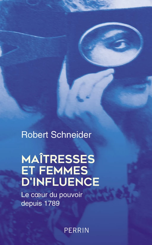 Maîtresses et femmes d'influence - Robert SCHNEIDER - Place des éditeurs