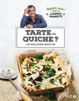 Tartes ou Quiches ? - Régalez-vous !