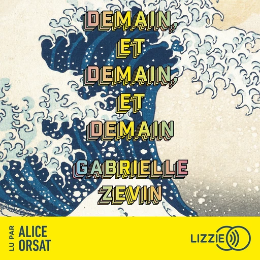 Demain, et demain, et demain - Gabrielle Zevin - Univers Poche