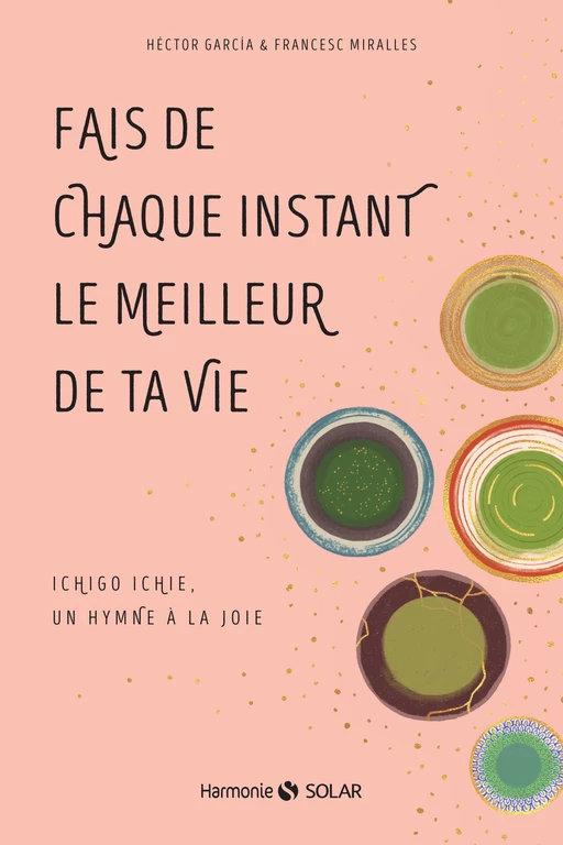 Fais de chaque instant le meilleur de ta vie - Héctor García, Francesc Miralles - edi8