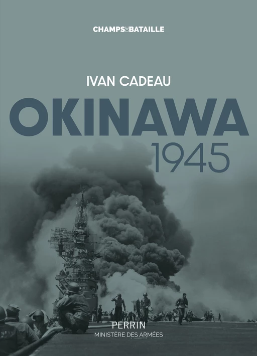 Okinawa 1945 - Ivan Cadeau - Place des éditeurs