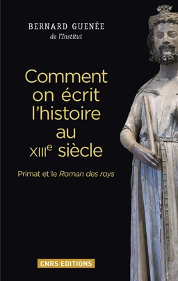 Comment on écrit l'histoire au XIIIème siècle