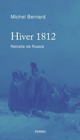 Hiver 1812 (Prix Spécial du jury de la Fondation Napoléon)