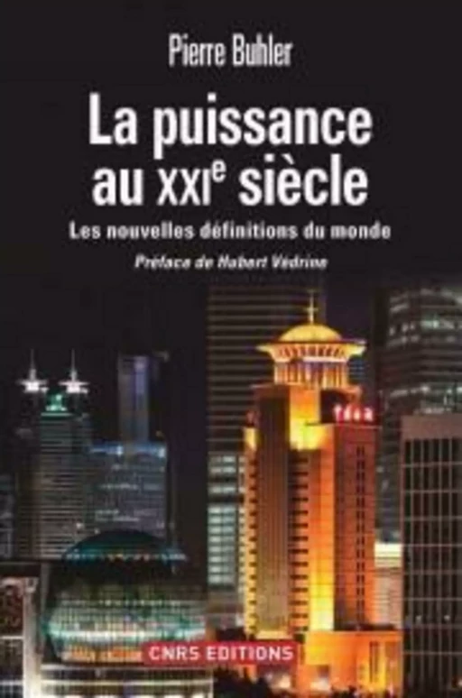 La Puissance au XXIè siècle - Pierre Buhler - CNRS editions