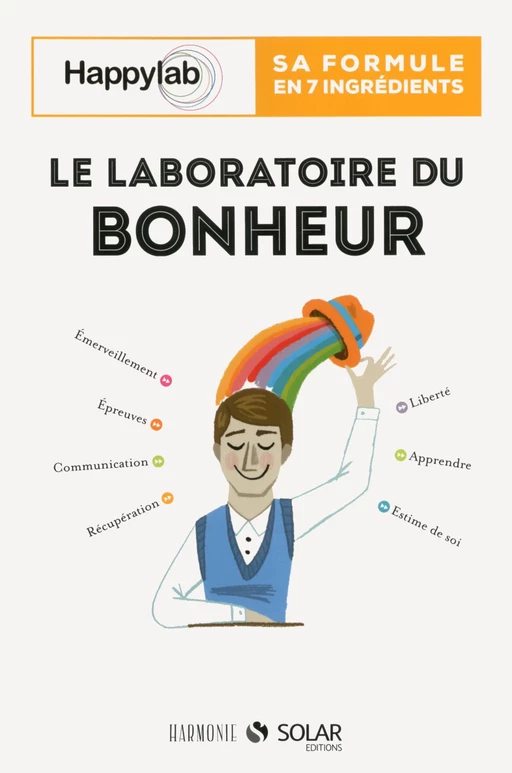 Laboratoire du bonheur - Jessica Hollender, Joanna Quelen, Malek A. Boukerchi, Maud Simon, Blaise de Lanlay, Kévin Finel, Claude Pinault, Audrey Akoun, Vincent Houba, Isabelle Pailleau - edi8