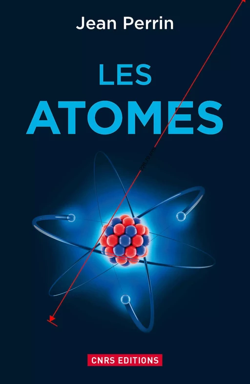 Les Atomes - Jean Perrin - CNRS editions