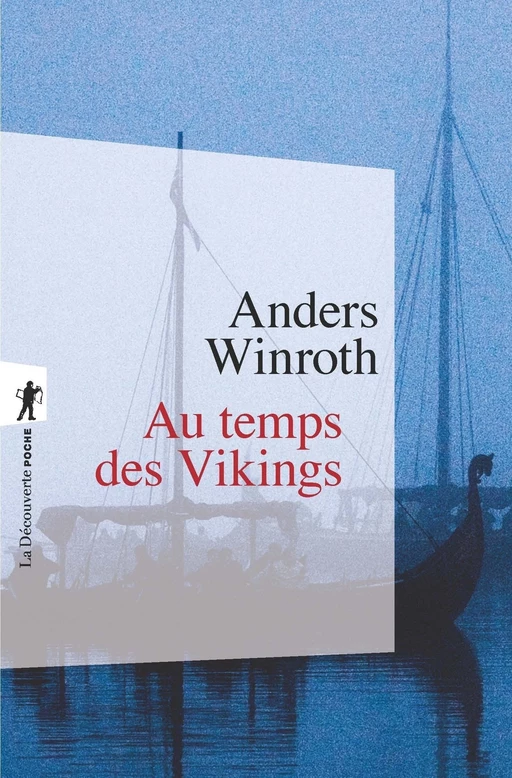 Au temps des Vikings - Anders Winroth - La Découverte