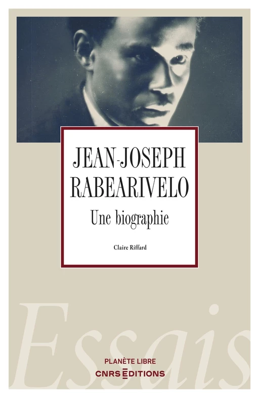 Jean-Joseph Rabearivelo - Une biographie - Claire Riffard - CNRS editions