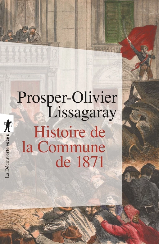 Histoire de la Commune de 1871 - Prosper-Olivier Lissagaray - La Découverte