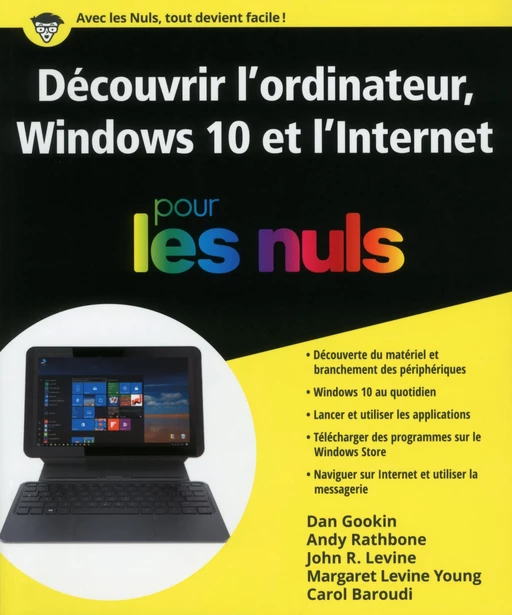 Découvrir l'ordinateur Windows 10 et l'Internet pour les Nuls - Dan GOOKIN, Andy RATHBONE, John R. LEVINE, Margaret Levine YOUNG, Carol BAROUDI - edi8