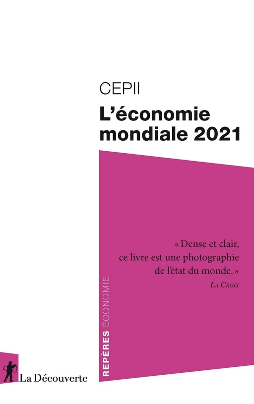 L'économie mondiale 2021 -  CEPII (CENTRE D'ÉTUDES PROSPECTIVES ET D'INFORMATIONS INTERNATIONALES) - La Découverte