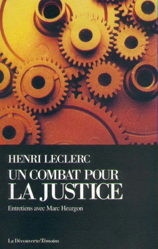 Un combat pour la justice - Henri Leclerc - LA DECOUVERTE