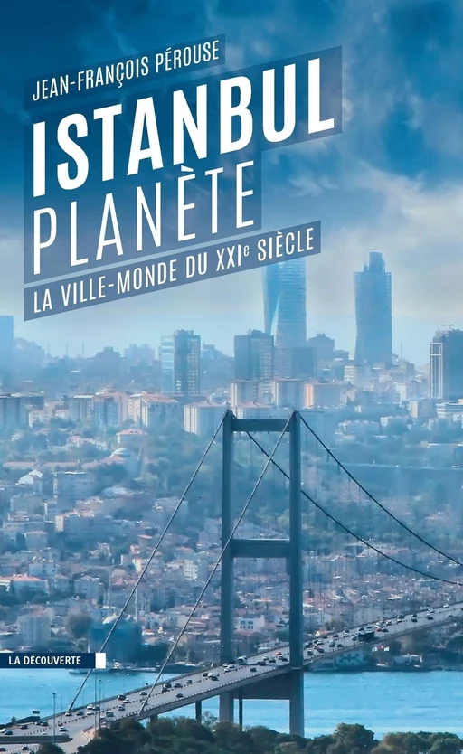 Istanbul planète - Jean-François Pérouse - La Découverte