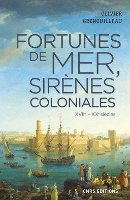 Fortunes de mer, sirènes coloniales