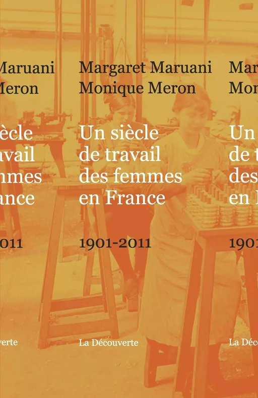 Un siècle de travail des femmes en France - Margaret Maruani, Monique Meron - La Découverte